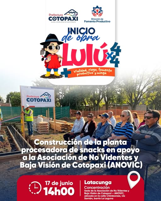 Invitación al inicio de obra 𝐂𝐨𝐧𝐬𝐭𝐫𝐮𝐜𝐜𝐢𝐨́𝐧 𝐝𝐞 𝐥𝐚 𝐩𝐥𝐚𝐧𝐭𝐚 𝐩𝐫𝐨𝐜𝐞𝐬𝐚𝐝𝐨𝐫𝐚 𝐝𝐞 𝐬𝐧𝐚𝐜𝐤𝐬 𝐞𝐧 𝐚𝐩𝐨𝐲𝐨 𝐚 𝐥𝐚 𝐀𝐬𝐨𝐜𝐢𝐚𝐜𝐢𝐨́𝐧 𝐝𝐞 𝐍𝐨 𝐕𝐢𝐝𝐞𝐧𝐭𝐞𝐬 𝐲 𝐁𝐚𝐣𝐚 𝐕𝐢𝐬𝐢𝐨́𝐧 𝐝𝐞 𝐂𝐨𝐭𝐨𝐩𝐚𝐱𝐢 (𝐀𝐍𝐎𝐕𝐈𝐂)